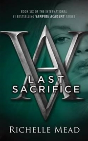 Buy Last Sacrifice: A Vampire Academy Novel Volume 6