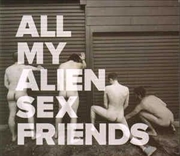 Buy All My Alien Sex Friends