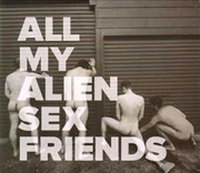 Buy All My Alien Sex Friends