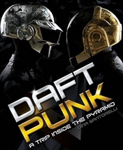 Daft Punk: A Trip Inside the Pyramid | Hardback Book
