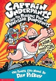 Captain Underpants #4: Captain Underpants and the Perilous Plot of Professor Poopypants | Paperback Book