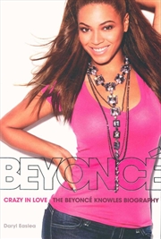 Crazy in Love: The Beyonce Knowles Biography | Paperback Book