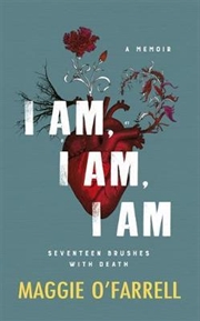 I Am, I Am, I Am: Seventeen Brushes With Death | Paperback Book