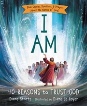 Buy I Am: 40 Reasons To Trust God
