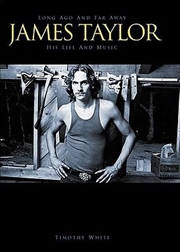 James Taylor: Long Ago and Far Away - His Life and Music | Paperback Book