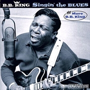 Buy Singin' The Blues / More BB King