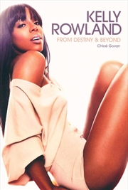 Kelly Rowland: From Destiny & Beyond | Paperback Book