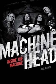 Buy Machine Head: Inside The Machine