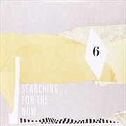 Buy Searching For The Now: Vol6