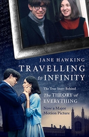Travelling to Infinity: The True Story Behind the Theory of Everything | Paperback Book