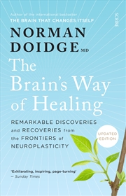 Buy The Brain's Way of Healing: Remarkable Discoveries and Recoveries from the Frontiers of Neuroplastic
