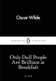 Buy Only Dull People Are Brilliant At Breakfast