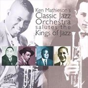 Buy Ken Mathieson's Classic Jazz Orchestra Salutes The King Of Jazz