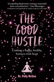 Good Hustle: Creating A Happy, Healthy Business With Heart | Paperback Book