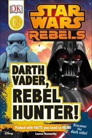 Buy Star Wars Rebels - Darth Vader, Rebel Hunter!
