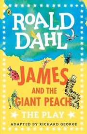 James And The Giant Peach: A Play | Paperback Book