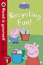 Buy Peppa Pig: Recycling Fun - Read it yourself with Ladybird