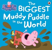 Buy Peppa Pig: The BIGGEST Muddy Puddle in the World Picture Book