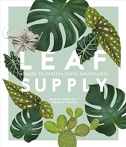 Buy Leaf Supply: A Guide To Keeping Happy House Plants