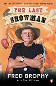The Last Showman: The life and times of an Outback tent-boxing legend | Paperback Book