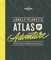 Buy Lonely Planet's Atlas of Adventure
