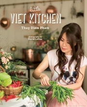 Buy Little Viet Kitchen - Over 100 Authentic And Delicious Vietnamese Recipes