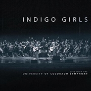 Buy Indigo Girls Live With The University Of Colorado Symphony Orchestra