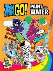 Buy DC Teen Titans Go! Paint with Water