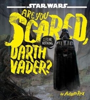 Buy Are You Scared, Darth Vader?