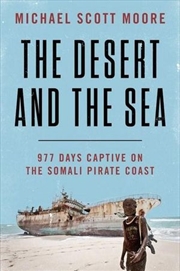 Desert And The Sea - 977 Days Captive on the Somali Pirate Coast | Paperback Book