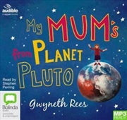 Buy My Mum's from Planet Pluto