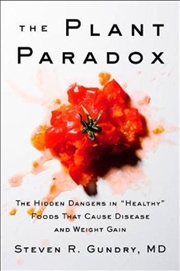 Buy Plant Paradox The Hidden Dangers In "Healthy" Foods That Cause Disease And Weight Gain