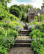 Buy Secret Gardeners Britain's Creatives Reveal Their Private Sanctuaries