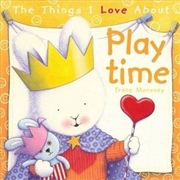 Buy Things I Love About Playtime