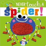 Buy Never Touch A Spider!