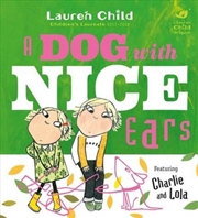 Buy Charlie and Lola: A Dog With Nice Ears