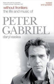 Buy Without Frontiers The Life and Music of Peter Gabriel