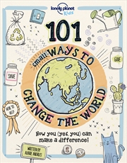 Lonely Planet - 101 Small Ways To Change The World | Hardback Book