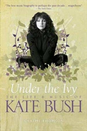 Under the Ivy: The Life and Music of Kate Bush | Paperback Book
