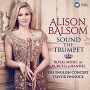 Buy Sound The Trumpet - Royal Music Of Purcell And Handel