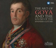 Buy Art Of Goya And The Sound Of The Spanish Guitar: The National Gallery Collection