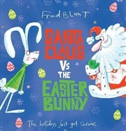Buy Santa Claus vs the Easter Bunny