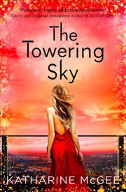 Buy The Towering Sky (The Thousandth Floor Book 3)