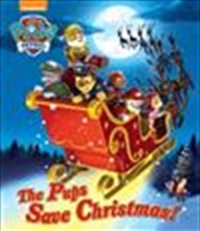 Paw Patrol the Pups Save Christmas | Paperback Book