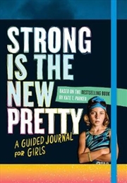 Buy Strong Is the New Pretty: A Guided Journal Just for Girls
