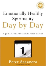 Emotionally Healthy Spirituality Day by Day: A 40-Day Journey with the Daily Office | Paperback Book