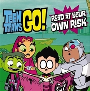 DC Comics: Teen Titans Go! Read at Your Own Risk | Paperback Book