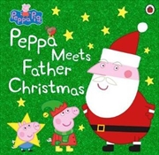 Peppa Pig: Peppa Meets Father Christmas | Paperback Book