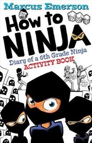 Buy How to Ninja: Diary of a 6th Grade Ninja Activity Book