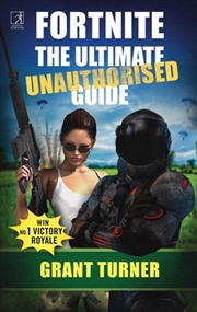 Buy Fortnite: The Ultimate Unauthorised Guide 